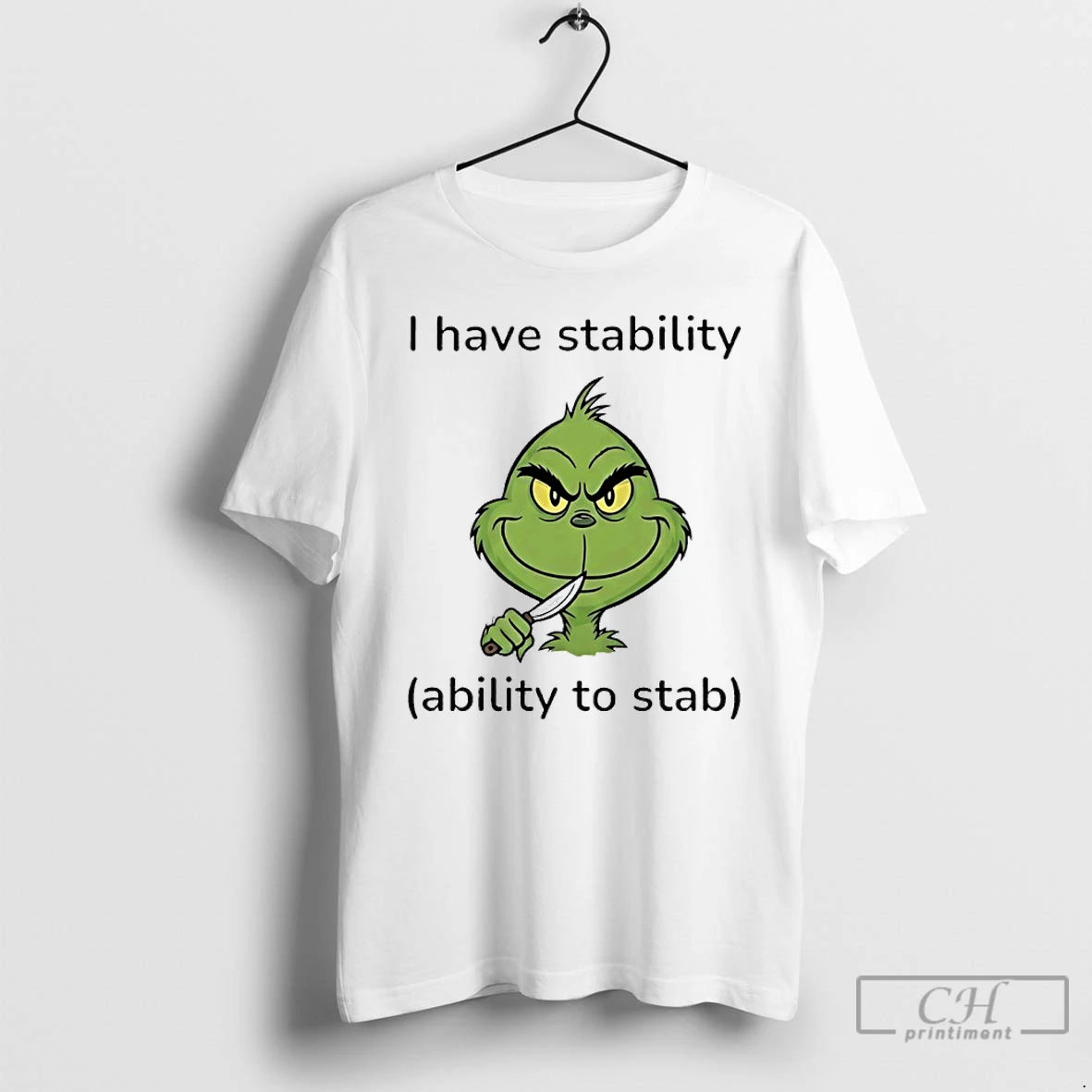 Classic Grinch I Have Stability Ability To Stab T-Shirts, Hoodie, Sweatshirt | CiraTrend.com