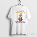 Classic Grinch Santa Im Going To Let God Fix It T-Shirts, Hoodie, Sweatshirt | CiraTrend.com