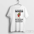 Classic Grinch Be The Kind Of Woman That When Your Feet Hit The Floor Each T-Shirts, Hoodie, Sweatshirt | CiraTrend.com