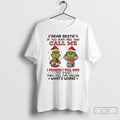 Classic Grinch Dear Bestie If You Ever Feel Bad Call Me I Promise I Will T-Shirts, Hoodie, Sweatshirt | CiraTrend.com