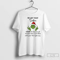 Classic Grinch Me Not Today Satan Oh Thank God Because Even I Cant Deal T-Shirts, Hoodie, Sweatshirt | CiraTrend.com