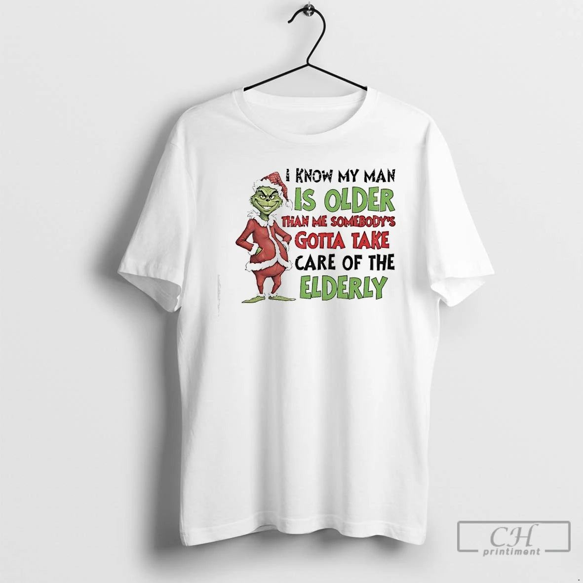 Classic Grinch My Man Is Older Than Me Somebodys Gotta Take Care Of The Elderly T-Shirts, Hoodie, Sweatshirt | CiraTrend.com