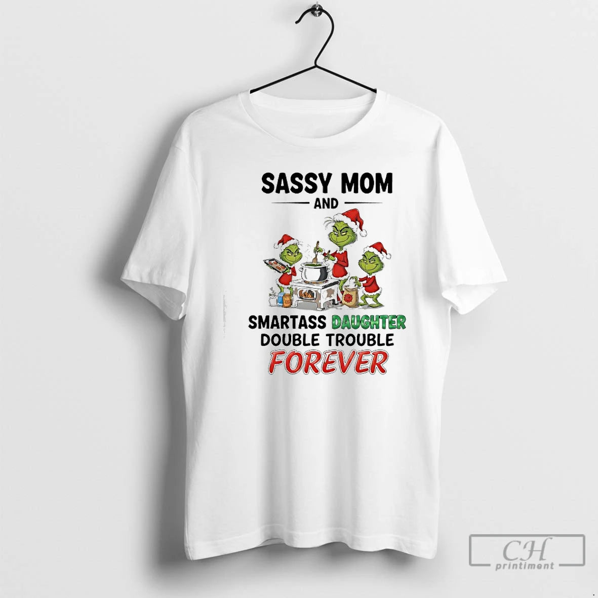 Classic Grinch Sassy Mom And Smartass Daughter Double Trouble Forever T-Shirts, Hoodie, Sweatshirt | CiraTrend.com
