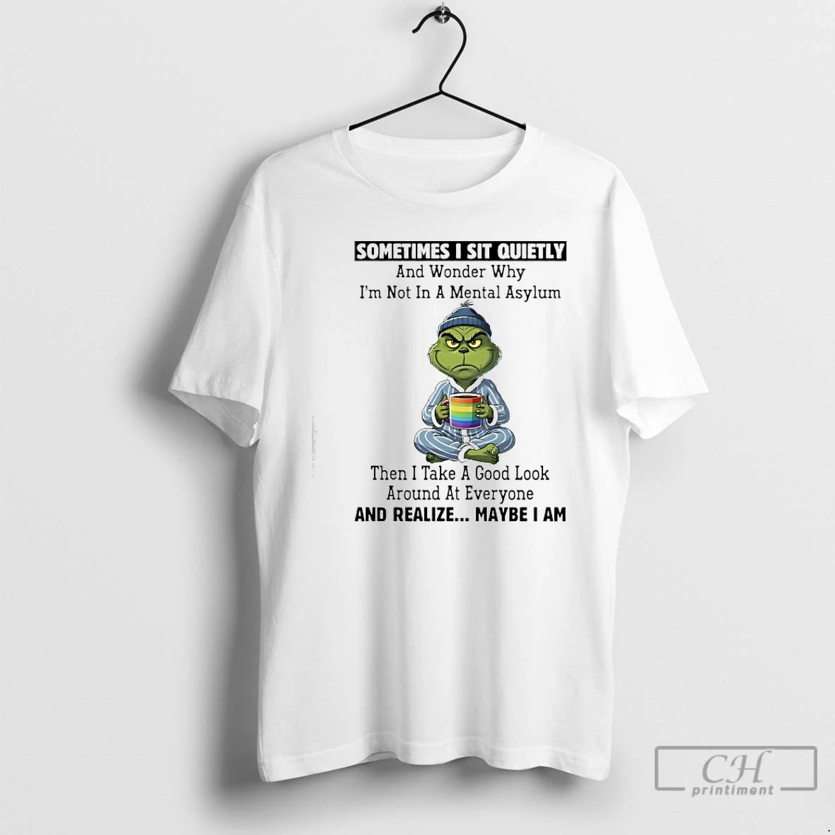 Classic Grinch Sometimes I Sit Quietly And Realize Maybe I Am T-Shirts, Hoodie, Sweatshirt | CiraTrend.com