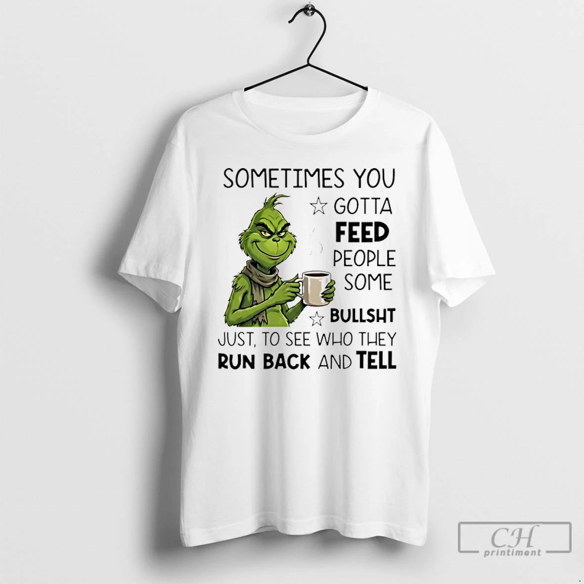 Classic Grinch Sometimes You Gotta Feed People Some Bullsht T-Shirts, Hoodie, Sweatshirt | CiraTrend.com