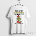 Classic Grinch Your Little Ray Of Sarcastic Sunshine Has Arrived T-Shirts, Hoodie, Sweatshirt | CiraTrend.com