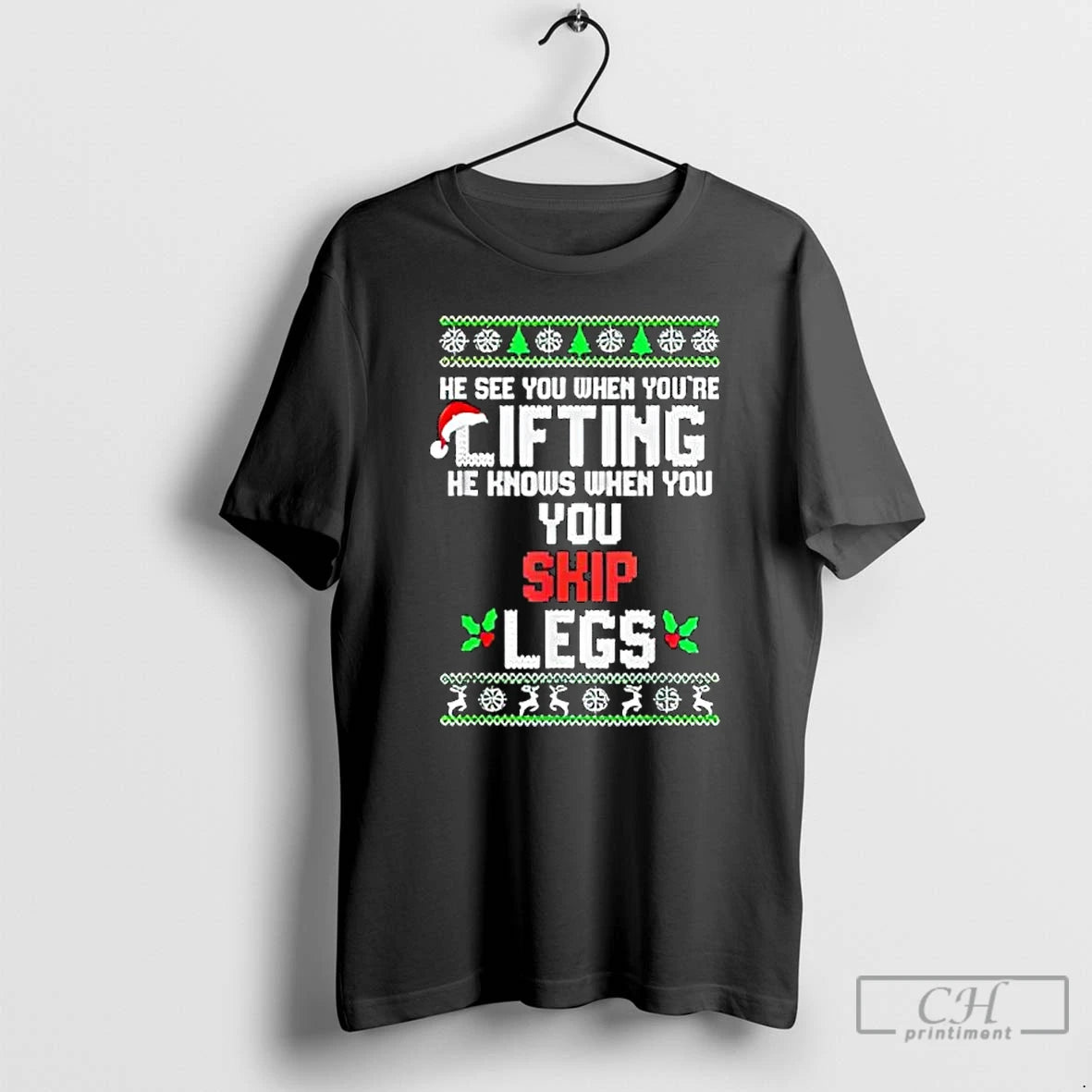 Classic He Sees You When Youre Lifting He Knows When You Skip Leg T Shirts Hoodie, Sweatshirt | CiraTrend.com