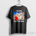 Classic I Eated All The Gas Silly Staring Cat Meme T-Shirts, Hoodie, Sweatshirt | CiraTrend.com