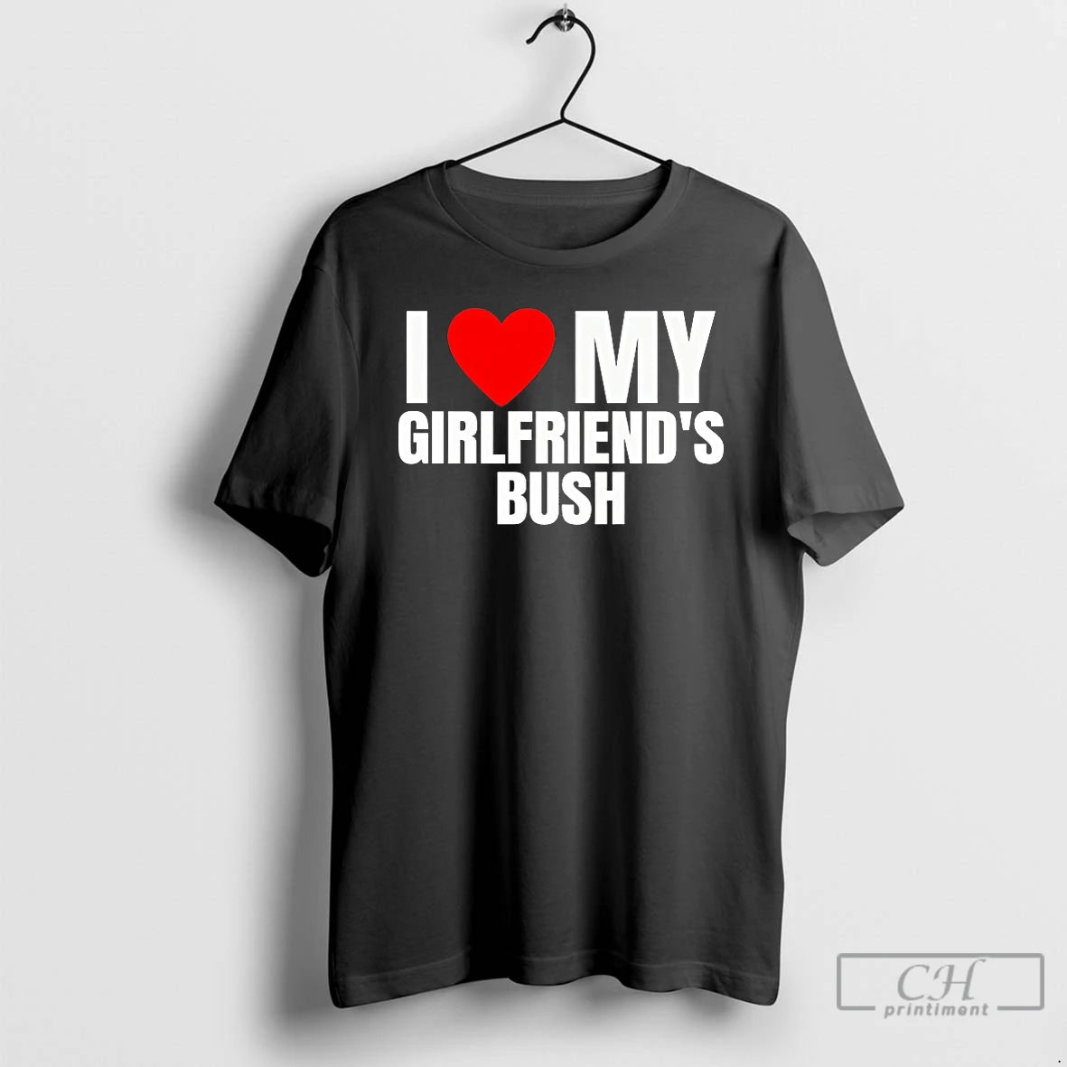 Classic I Love Heart My Girlfriends Bush T-Shirts, Hoodie, Sweatshirt | CiraTrend.com