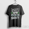 Classic I Never Dreamed I Would Be A Super Cool Oakland Athletics Fan T Shirts