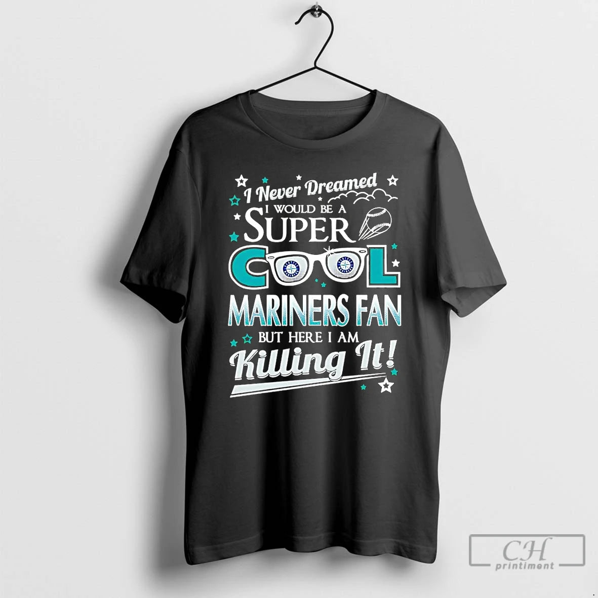 Classic I Never Dreamed I Would Be A Super Cool Seattle Mariners Fan T Shirts