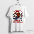 Classic Im Dreaming Of A Bright Christmas T-Shirts, Hoodie, Sweatshirt | CiraTrend.com