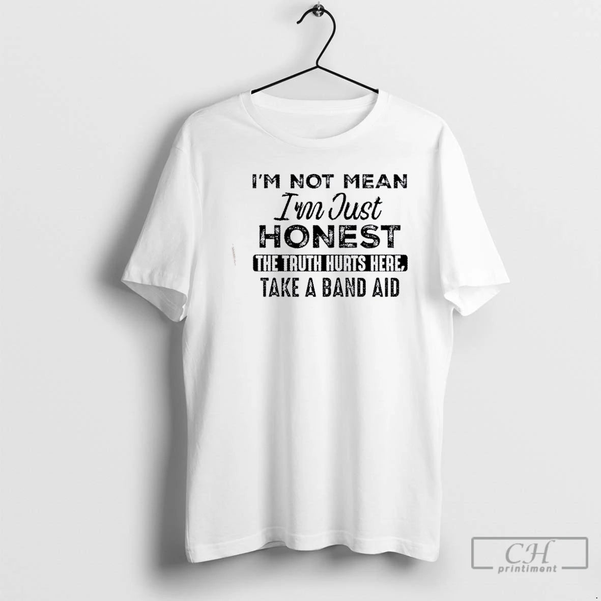 Classic Im Not Mean Im Just Honest The Truth Hurts Here Take A Band Aid T-Shirts, Hoodie, Sweatshirt | CiraTrend.com