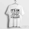 Classic Its Ok Im On 50mg Of Fukitol And On 300mg Of Gosukadik Text T-Shirts, Hoodie, Sweatshirt | CiraTrend.com