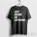 Classic Just Endure The Suffering T-Shirts, Hoodie, Sweatshirt | CiraTrend.com