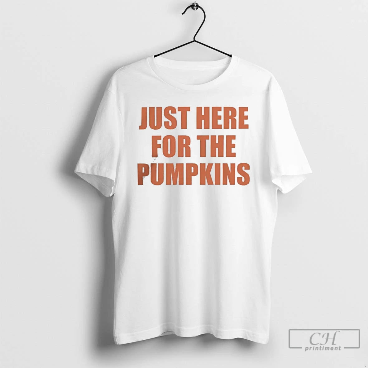 Classic Just Here For The Pumpkins T Shirts Hoodie Longsleeve