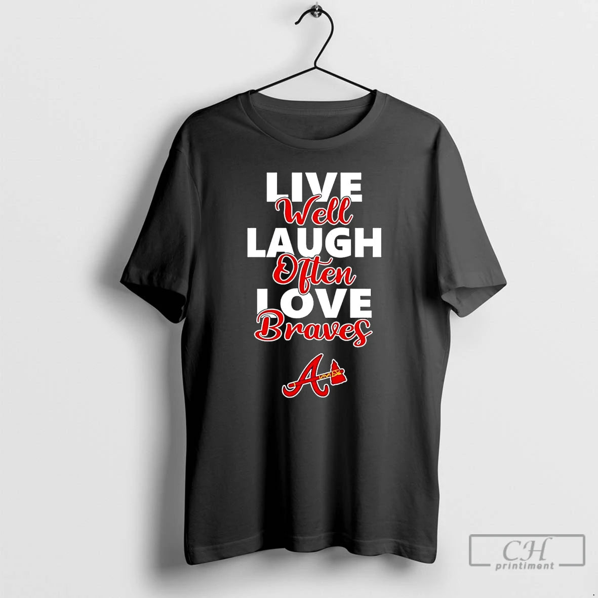 Classic Live Well Laugh Often Love Atlanta Braves T Shirts Hoodie Longsleeve
