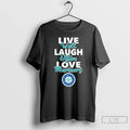 Classic Live Well Laugh Often Love Seattle Mariners T Shirts Hoodie Longsleeve