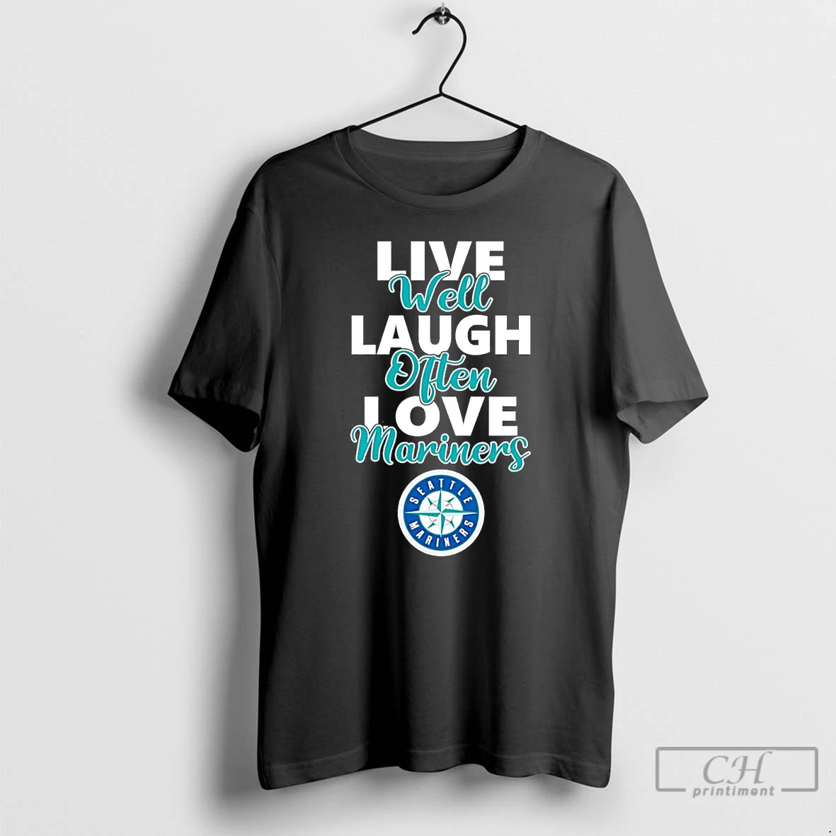 Classic Live Well Laugh Often Love Seattle Mariners T Shirts Hoodie Longsleeve
