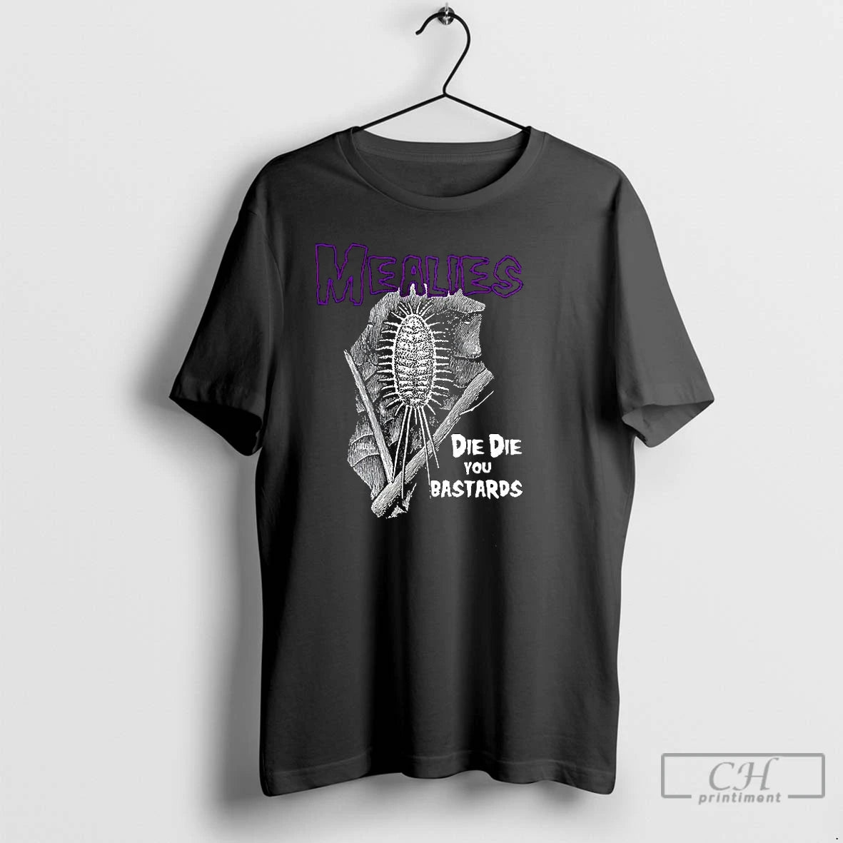 Classic Mealies Die Die You Bastards T-Shirts, Hoodie, Sweatshirt | CiraTrend.com