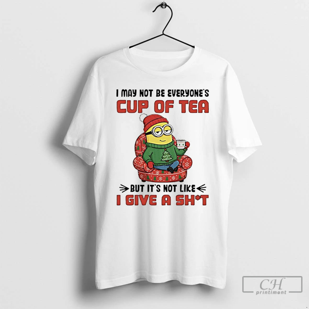 Classic Minion Santa I May Not Be Everyones Cup Of Tea But Its Not Like T-Shirts, Hoodie, Sweatshirt | CiraTrend.com