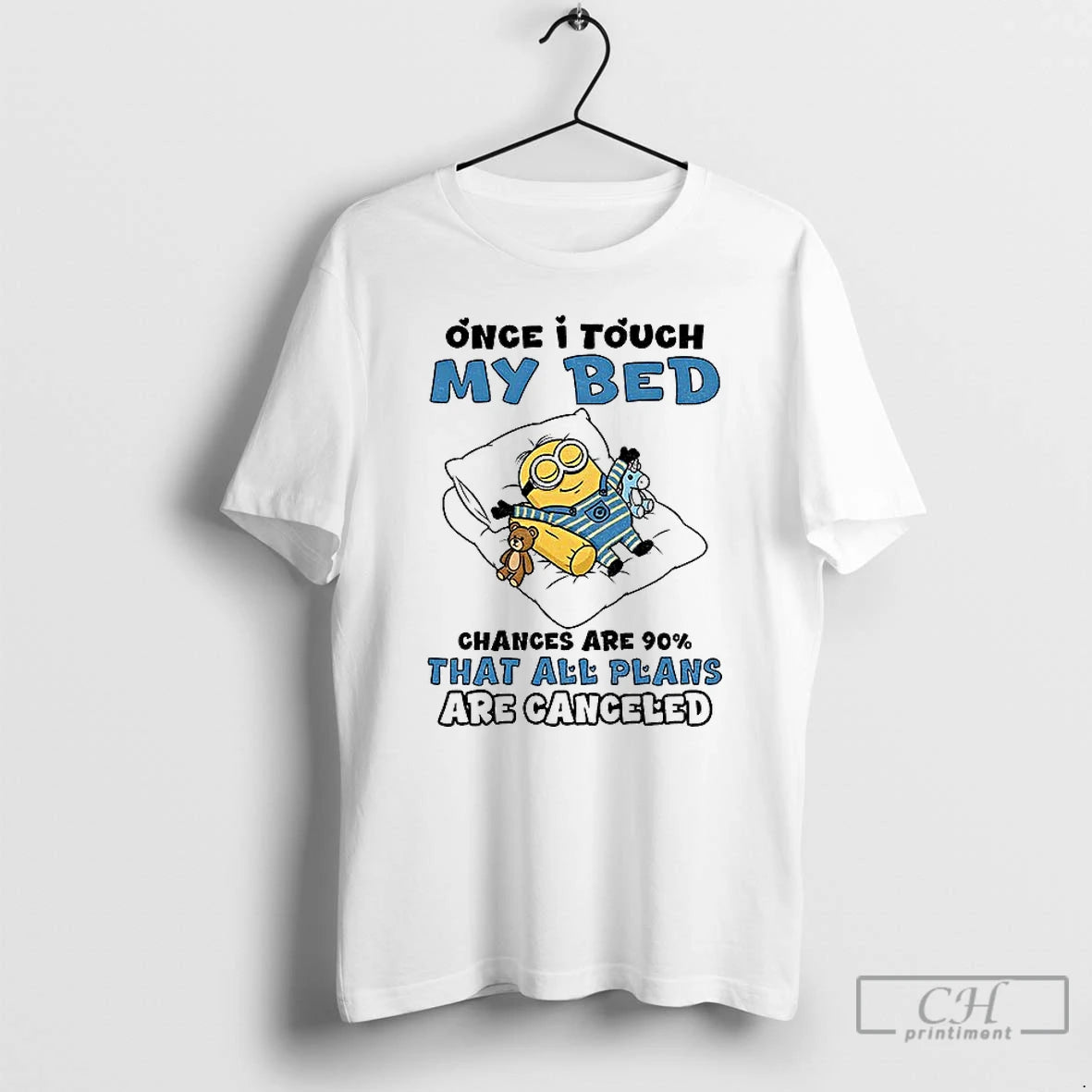 Classic Minion Once I Touch My Bed Chances Are 90 That All Plans Are Canceled T-Shirts, Hoodie, Sweatshirt | CiraTrend.com