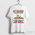 Classic Minions If You See Me Talking To Myself Just Move Along Im Self Employed T-Shirts, Hoodie, Sweatshirt | CiraTrend.com