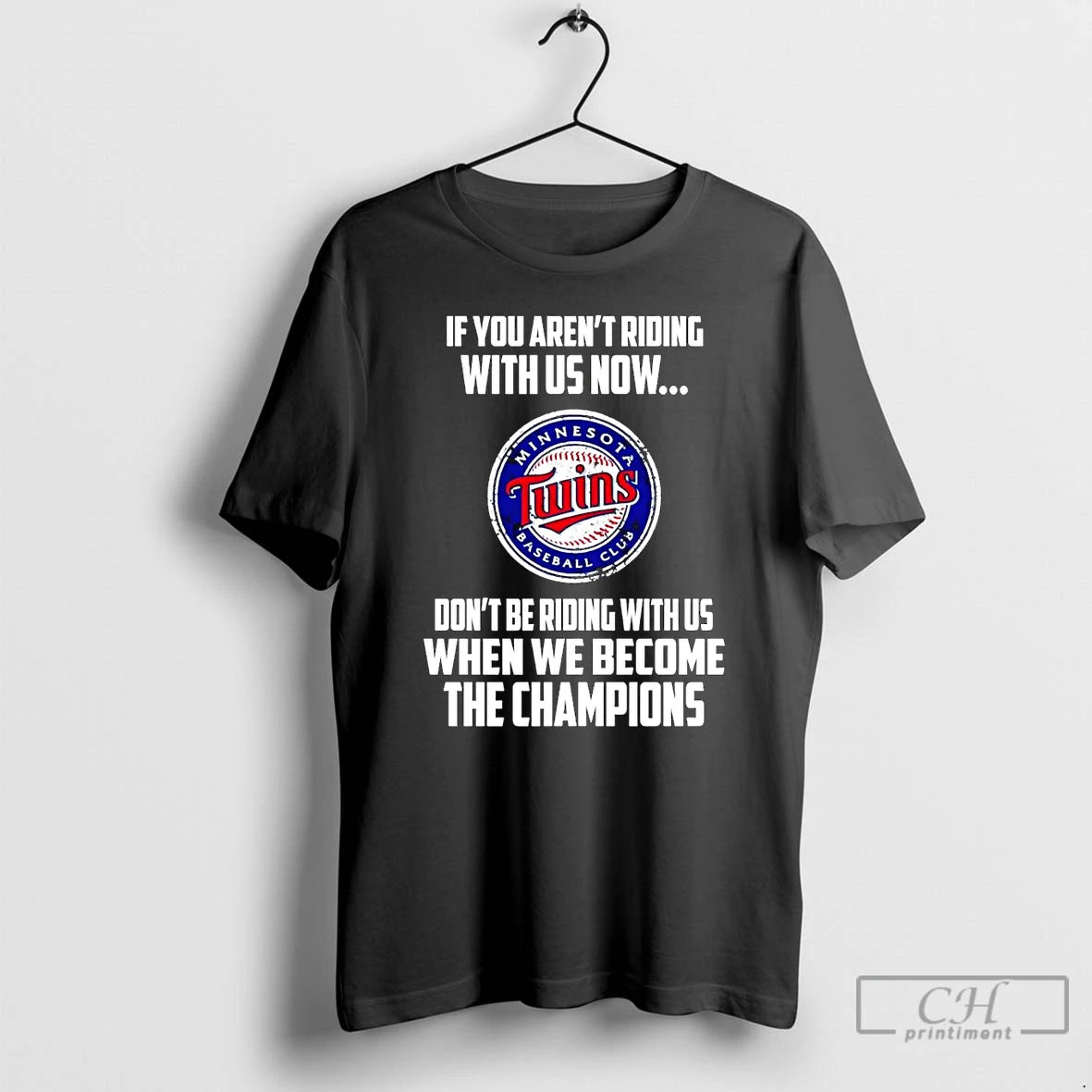 Classic Minnesota Twins If You Arent Riding With Us Now Dont Be Riding With Us