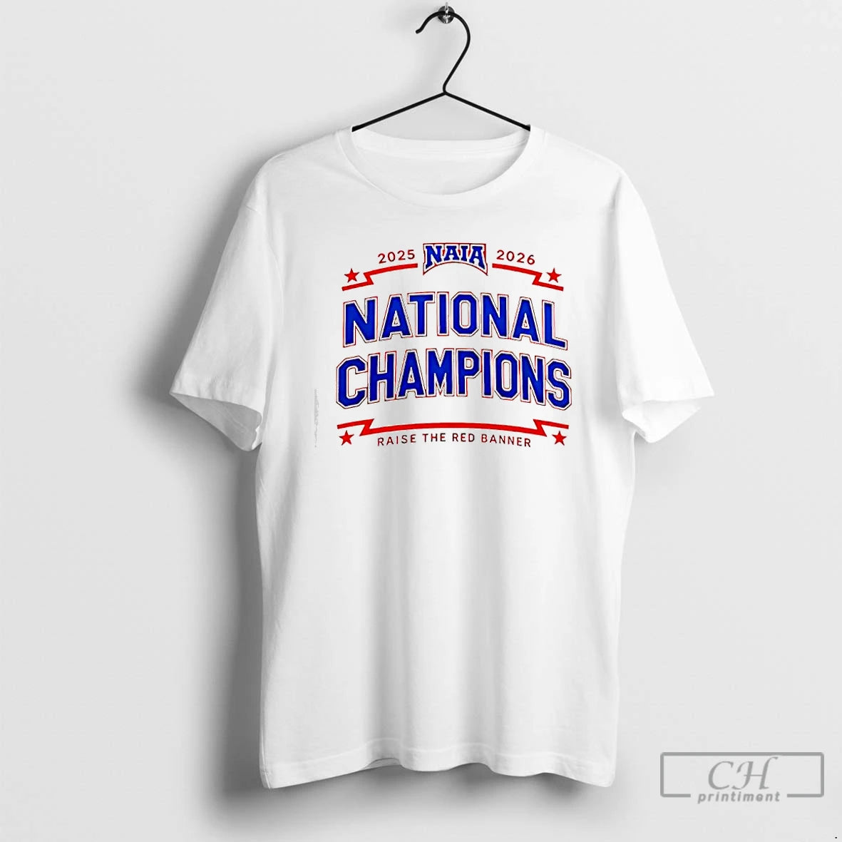 Classic Naia 2025 2026 National Champions Raise The Red Banner T-Shirts, Hoodie, Sweatshirt | CiraTrend.com