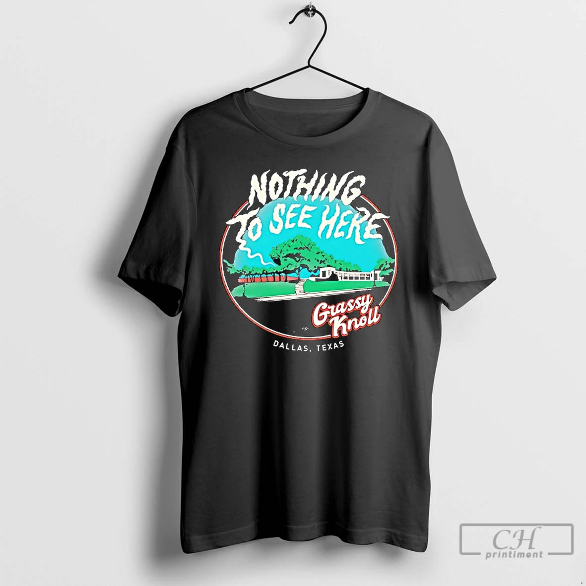 Classic Nothing To See Here Grassy Knoll Dallas Texas T-Shirts, Hoodie, Sweatshirt | CiraTrend.com