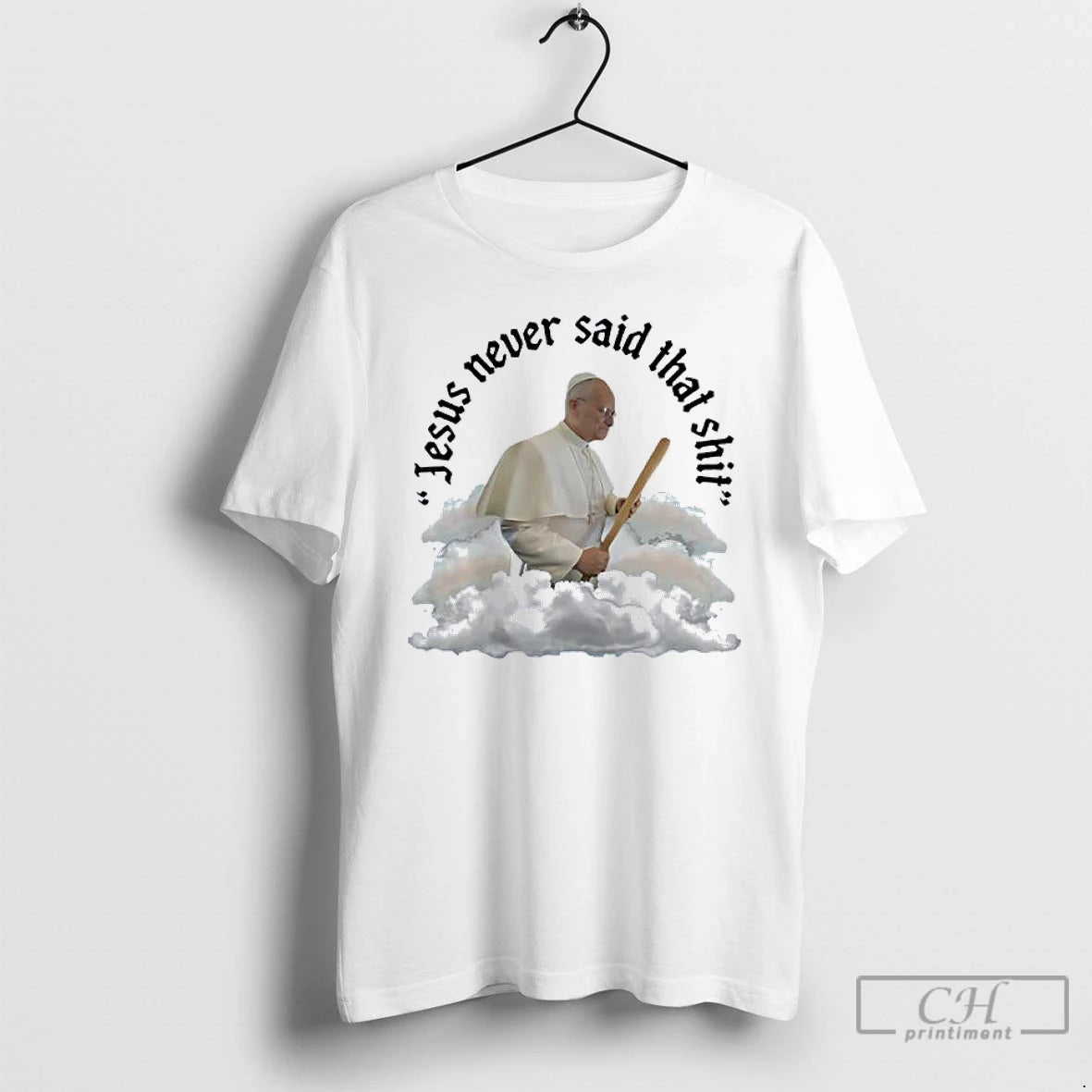 Classic Pope Francis Jesus Never Said That Shit T-Shirts, Hoodie, Sweatshirt | CiraTrend.com