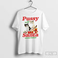Classic Pussy So Good Santa Came Twice T-Shirts, Hoodie, Sweatshirt | CiraTrend.com