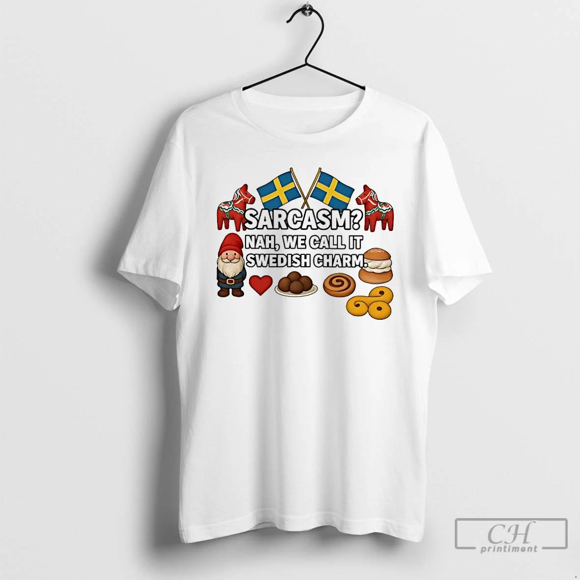 Classic Sarcasm Nah We Call It Swedish Charm T-Shirts, Hoodie, Sweatshirt | CiraTrend.com