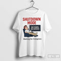 Classic Shutdown Mode No Funds No Service Waiting For Congress T Shirts Hoodie Longsleeve