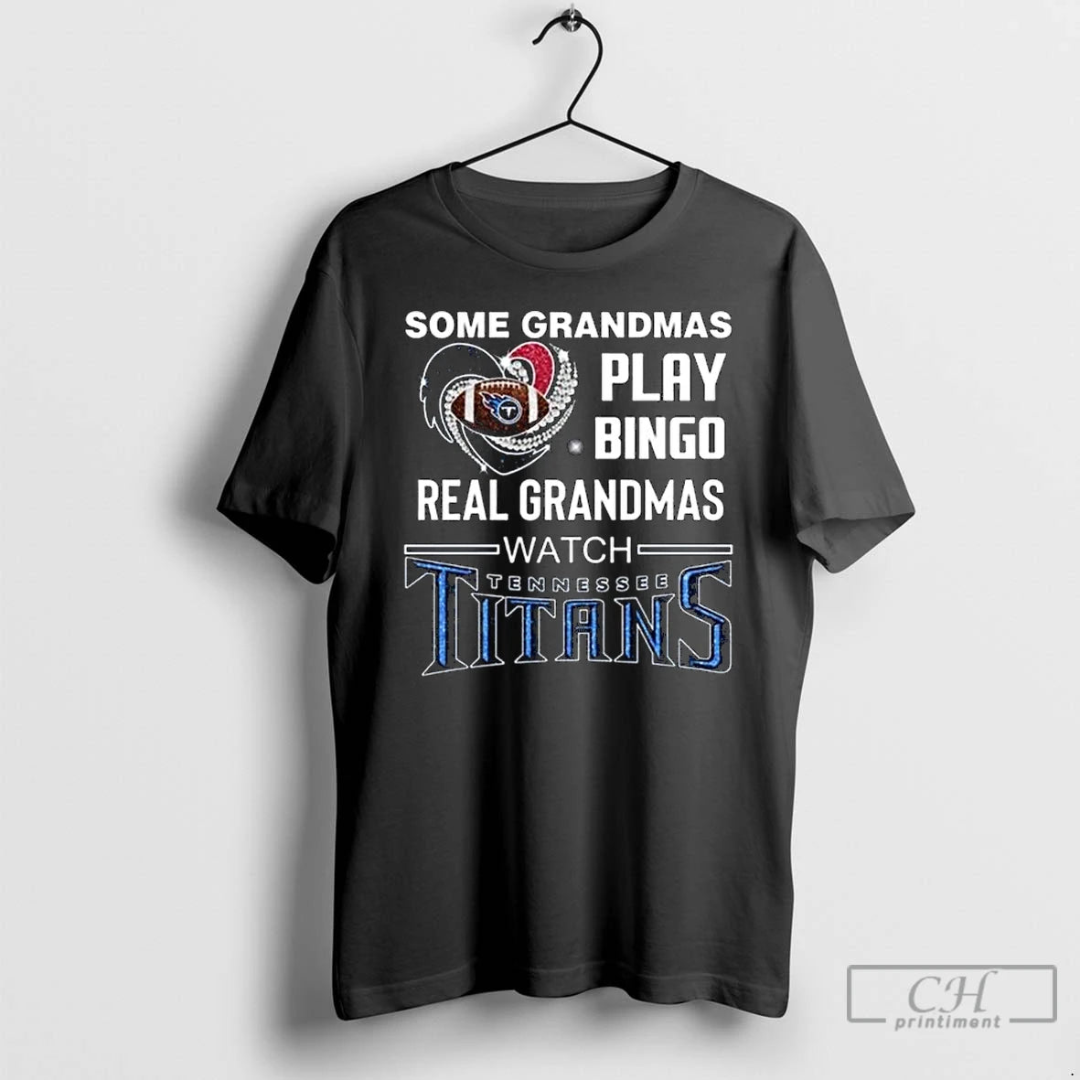 Classic Some Grandmas Play Bingo Real Grandmas Watch Tennessee Titans Diamond Heart 2025 Long Sleve