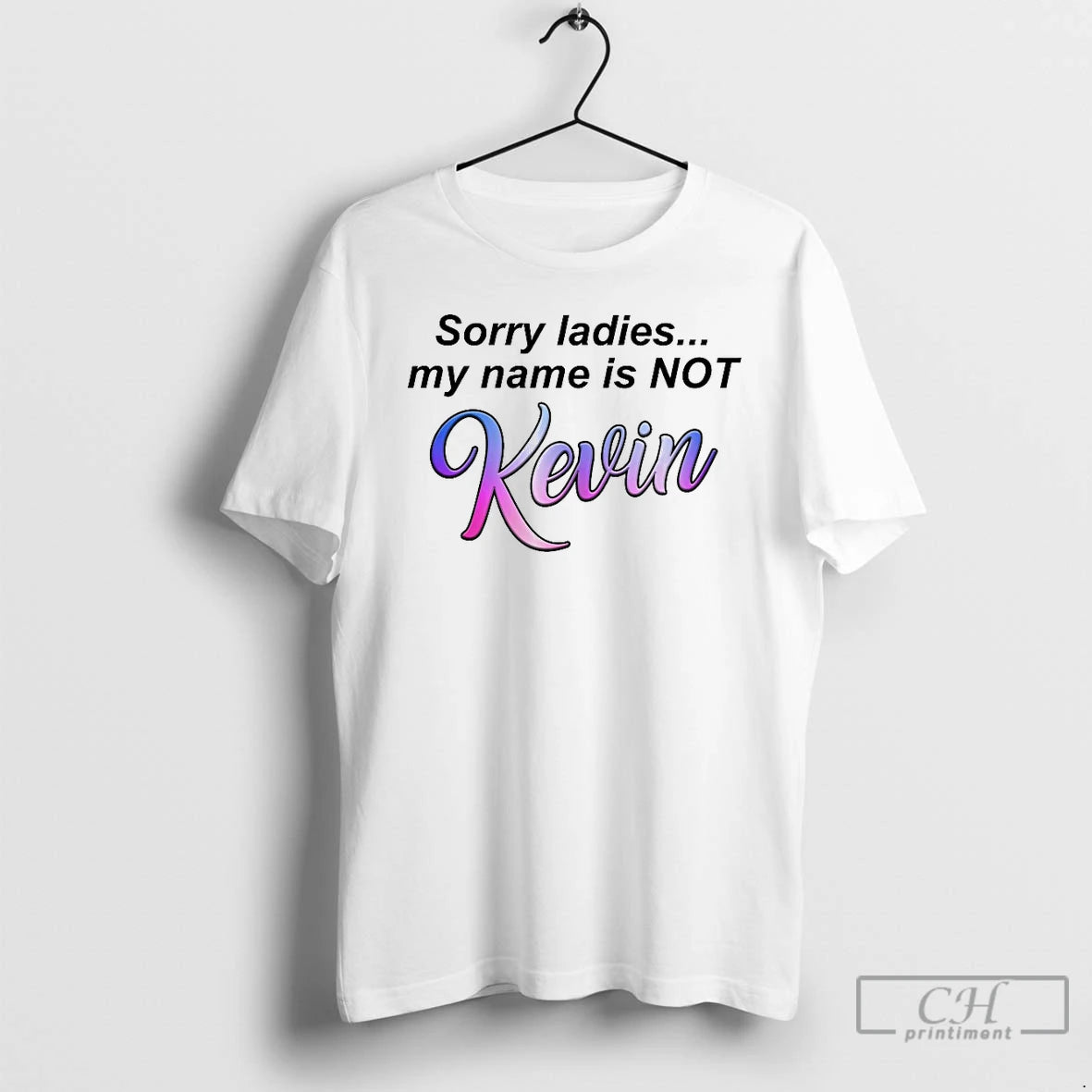 Classic Sorry My Name Is Not Kevin T-Shirts, Hoodie, Sweatshirt | CiraTrend.com