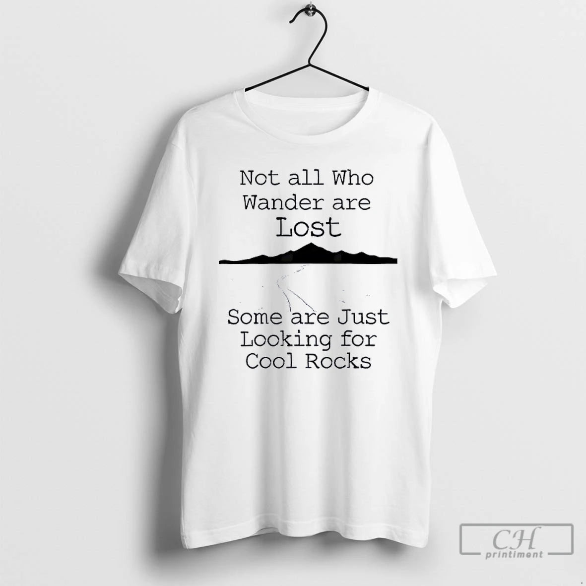 Classic Those That Wander Not Lost Some Are Just Looking For Cool Rocks T Shirts Hoodie, Sweatshirt | CiraTrend.com