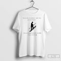 Classic Trump First The Escalator Now The Government T Shirts Hoodie Longsleeve