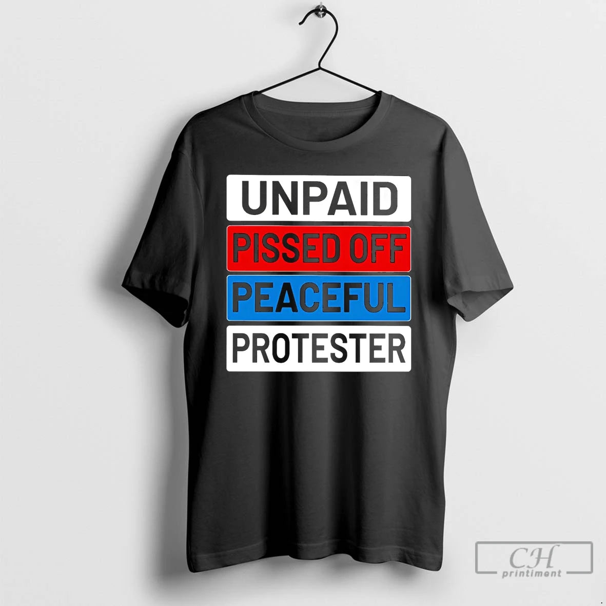 Classic Unpaid Pissed Off Peaceful Protester T-Shirts, Hoodie, Sweatshirt | CiraTrend.com