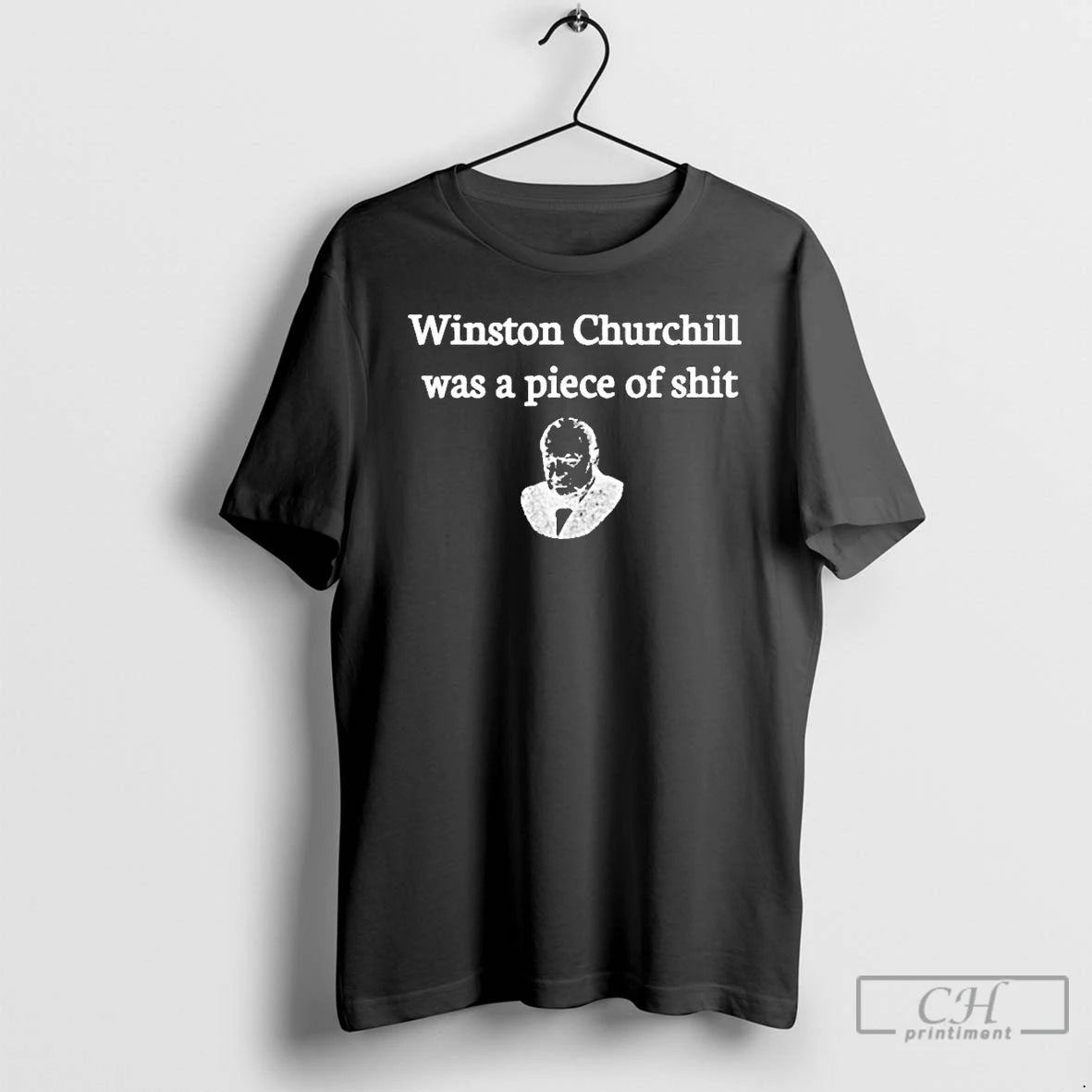 Classic Winston Churchill Was A Piece Of T Shirts Hoodie Longsleeve