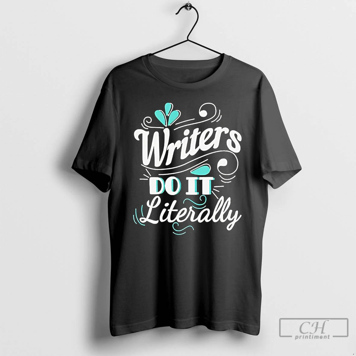 Classic Writers Do It Literally T Shirts Hoodie Longsleeve