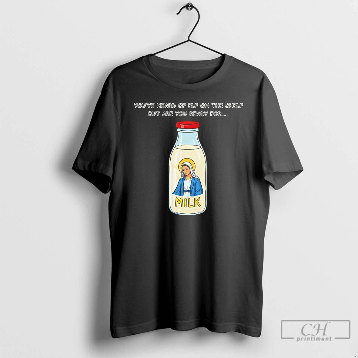 Classic Youve Heard Of Elf On The Shelf But Are You Ready For Mary On T-Shirts, Hoodie, Sweatshirt | CiraTrend.com