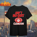 Clemson Tigers Ain’t No Quit Clemson shirt