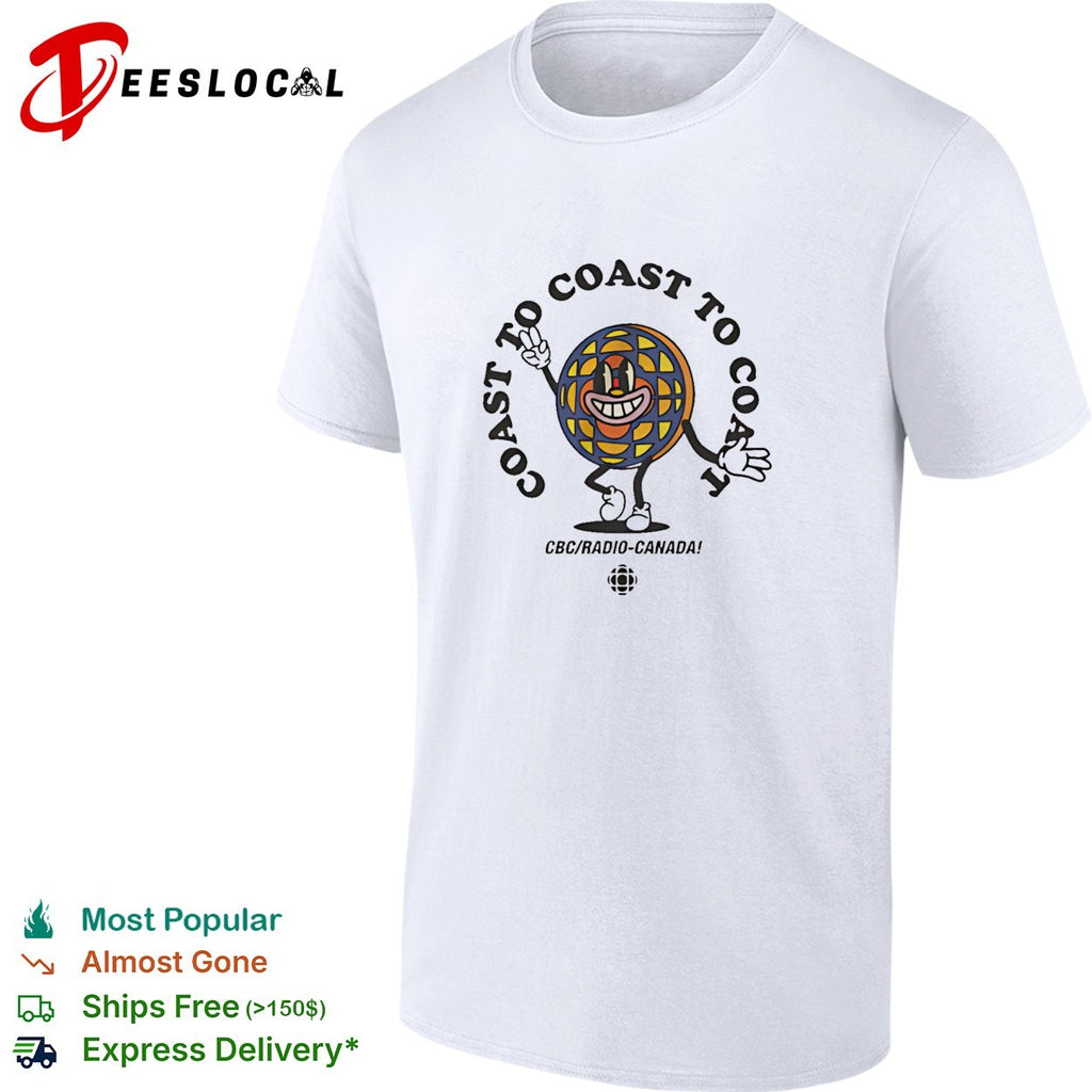 Coast to coast to coast CBC Radio Canada shirt