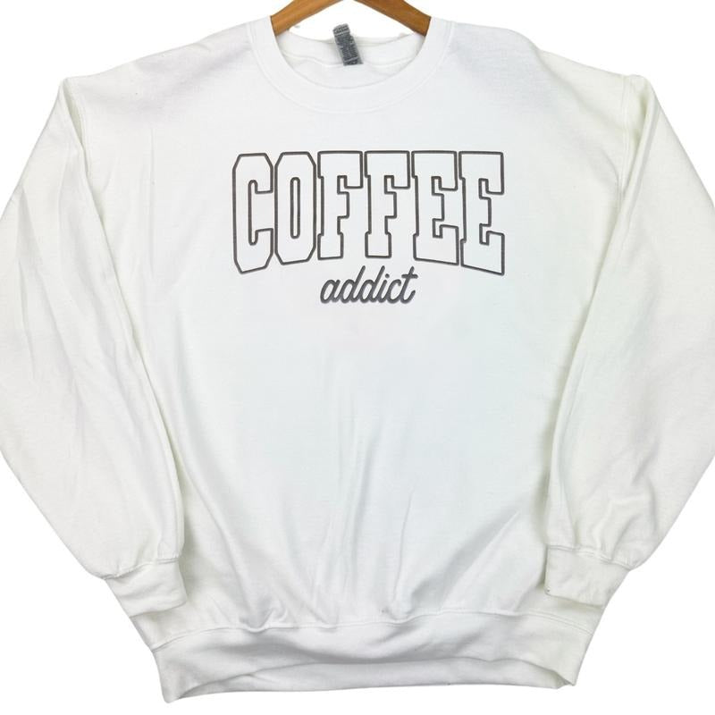 Coffee Addict Puff Print Gildan Sweatshirt T-Shirts, Hoodie | CiraTrend.com