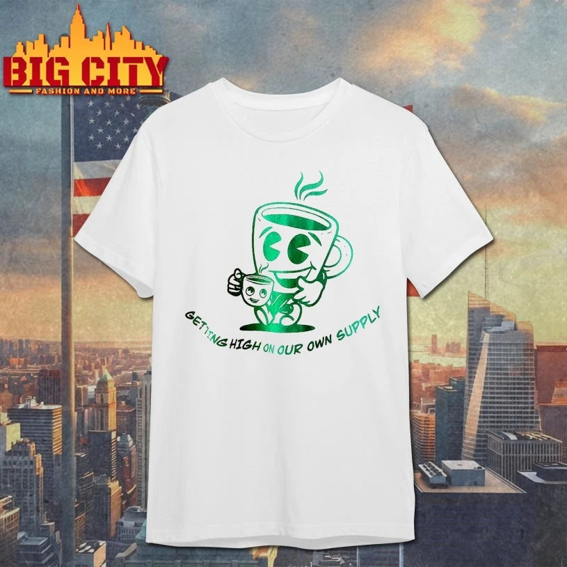 Coffee Getting High on our own supply Shirt