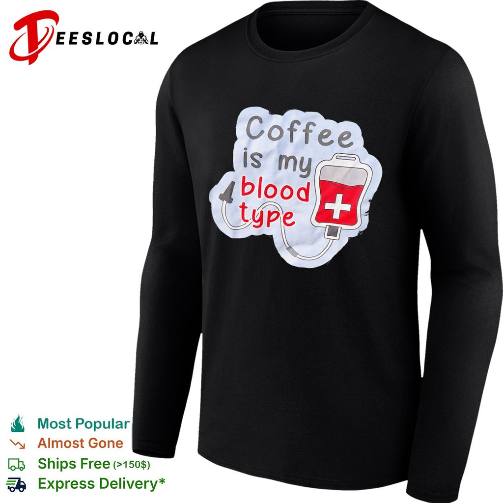 Coffee is my blood type infusion drip medical humor coffee lover shirt