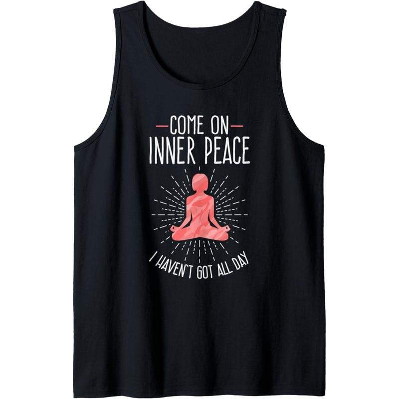 Come On Inner Peace I Haven't Got All Day Funny Yoga Tank Top Made in USA T-Shirts, Hoodie, Sweatshirt | CiraTrend.com