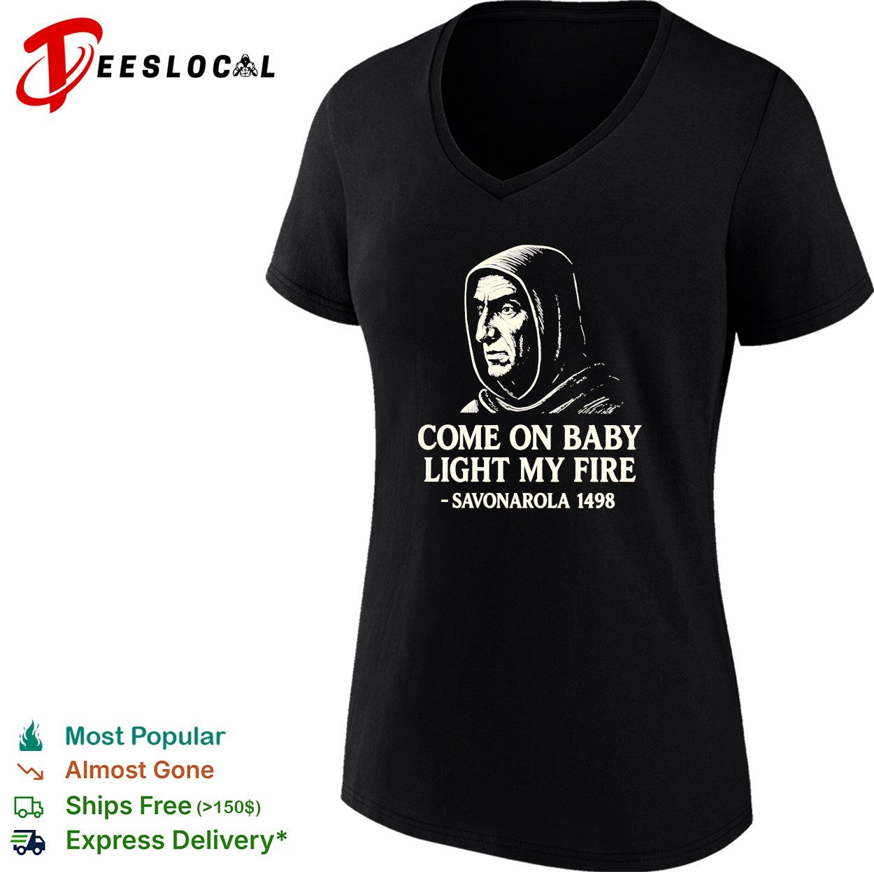Come on baby light my fire Savonarola 1498 shirt