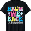 Comfort Colors Bruh We Back Shirt, Back To School T-shirt, First Day Back To School T-Shirt Hoodie, Sweatshirt